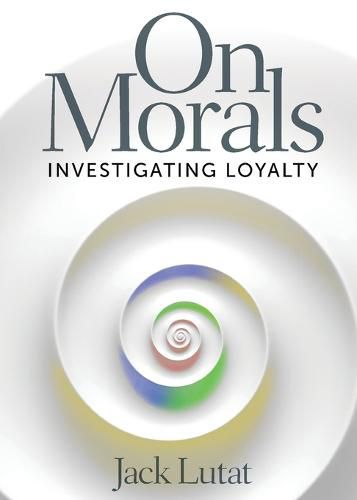 Cover image for On Morals: Investigating Loyalty