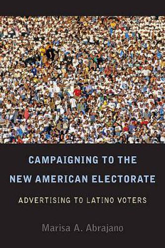 Cover image for Campaigning to the New American Electorate: Advertising to Latino Voters