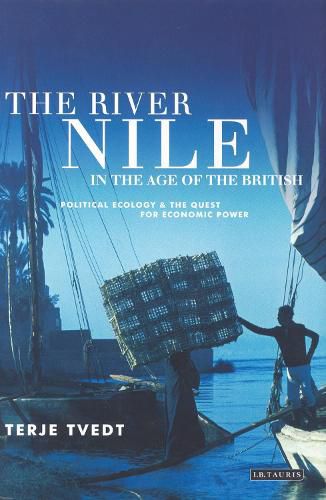 Cover image for The River Nile in the Age of the British: Political Ecology and the Quest for Economic Power