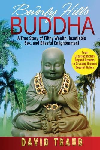 Cover image for Beverly Hills Buddha: The True Story Of An Enlightened Rogue