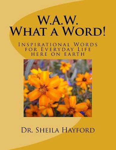 Cover image for W.A.W. What a Word: Inspirational Words for Everyday Life here on earth