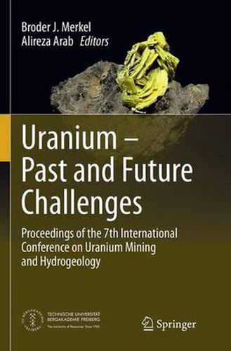 Cover image for Uranium - Past and Future Challenges: Proceedings of the 7th International Conference on Uranium Mining and Hydrogeology