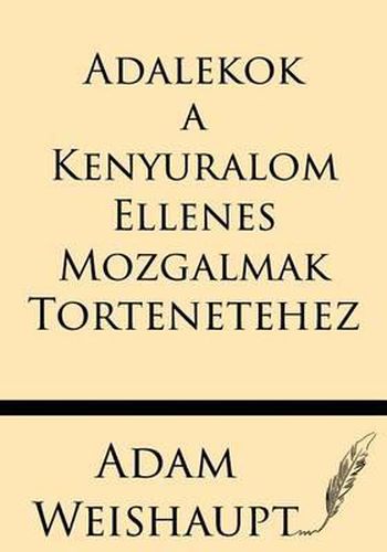 Cover image for Adalekok a Kenyuralom Ellenes Mozgalmak Tortenetehez