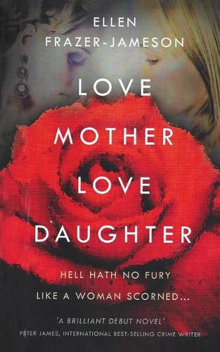 Cover image for Love Mother Love Daughter: Hell Hath No Fury Like a Woman Scorned...