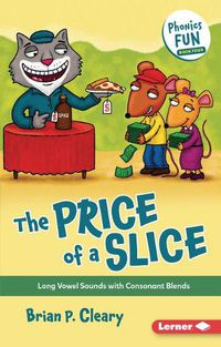 Cover image for The Price of a Slice: Long Vowel Sounds with Consonant Blends
