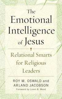 Cover image for The Emotional Intelligence of Jesus: Relational Smarts for Religious Leaders