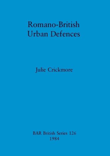 Cover image for Romano-British Urban Defences