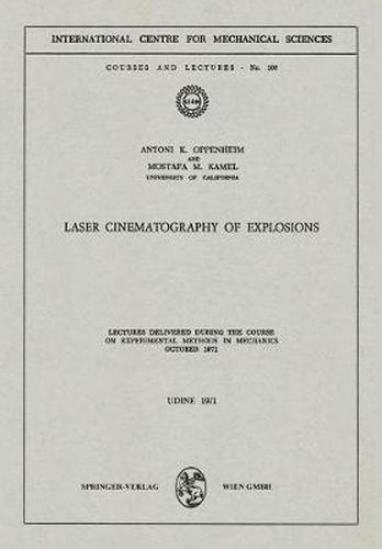 Laser Cinematography of Explosions: Lectures Delivered during the Course on Experimental Methods in Mechanics, October 1971