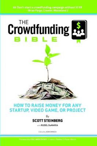 Cover image for The Crowdfunding Bible: How to Raise Money for Any Startup, Video Game or Project