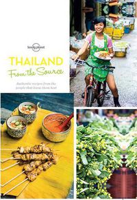 Cover image for From the Source - Thailand: Thailand's Most Authentic Recipes From the People That Know Them Best