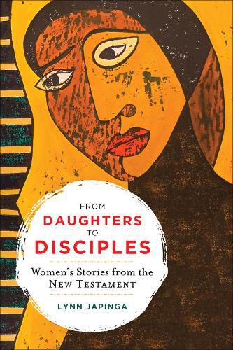 Cover image for From Daughters to Disciples: Women's Stories from the New Testament