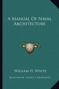 Cover image for A Manual of Naval Architecture