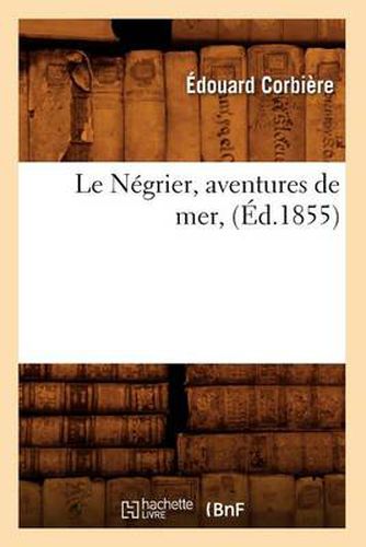 Le Negrier, Aventures de Mer, (Ed.1855)