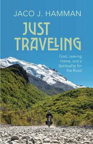 Cover image for Just Traveling: God, Leaving Home, and a Spirituality for the Road