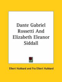 Cover image for Dante Gabriel Rossetti and Elizabeth Eleanor Siddall