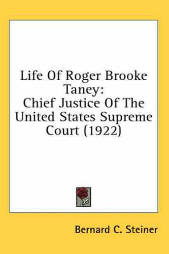 Life of Roger Brooke Taney: Chief Justice of the United States Supreme Court (1922)