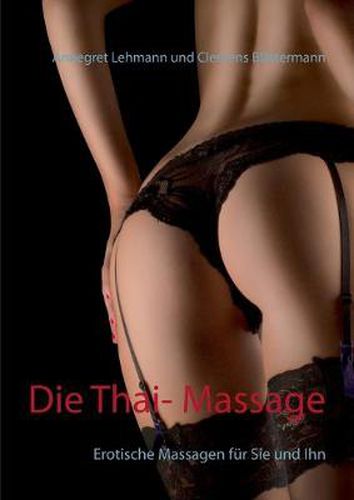 Cover image for Die Thai- Massage: Erotische Massagen fur Sie und Ihn