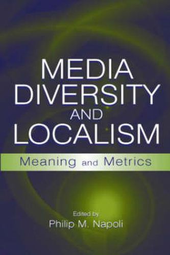 Cover image for Media Diversity and Localism: Meaning and Metrics