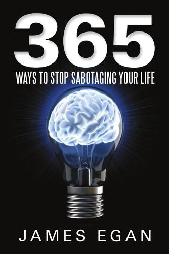 Cover image for 365 Ways to Stop Sabotaging Your Life