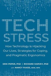 Cover image for Tech Stress: Living Smart with Screen-Dependence