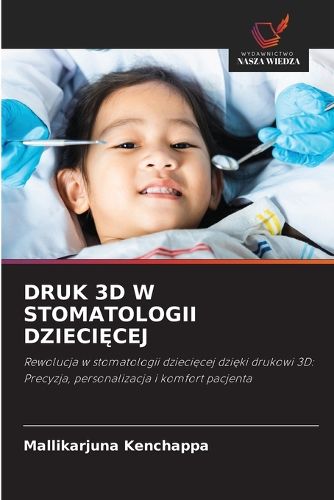 Cover image for Druk 3D W Stomatologii DzieciĘcej