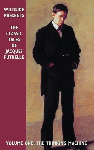 Cover image for The Classic Tales of Jacques Futrelle: The Thinking Machine