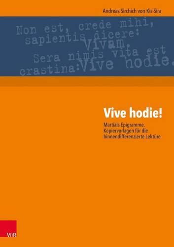 Cover image for Vive Hodie!: Martials Epigramme. Kopiervorlagen Fur Die Binnendifferenzierte Lekture