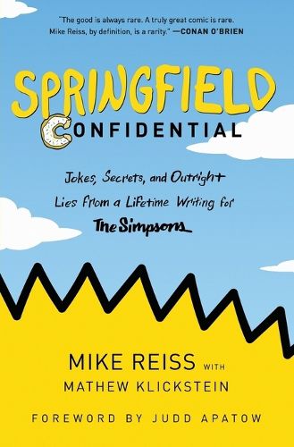 Springfield Confidential: Jokes, Secrets, and Outright Lies from a Lifetime Writing for The Simpsons