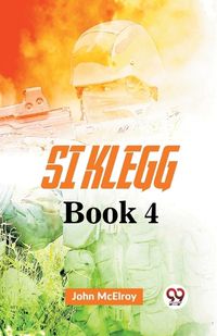 Cover image for Si Klegg Book 4