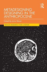 Cover image for Metadesigning Designing in the Anthropocene