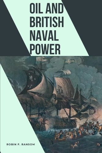 Cover image for Oil and British Naval Power