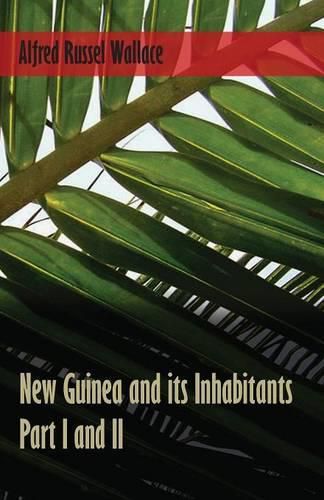 Cover image for New Guinea and its Inhabitants - Part I. and II.