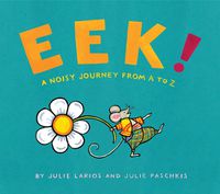 Cover image for Eek!: A Noisy Journey from A to Z