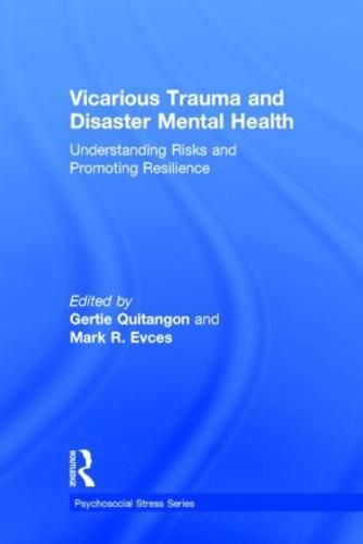 Cover image for Vicarious Trauma and Disaster Mental Health: Understanding Risks and Promoting Resilience
