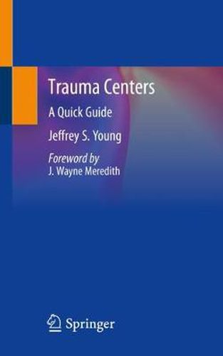 Cover image for Trauma Centers: A Quick Guide