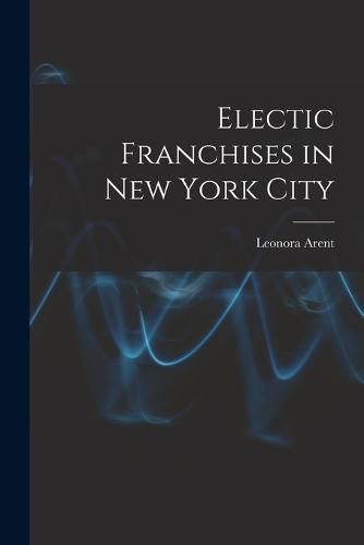 Cover image for Electic Franchises in New York City