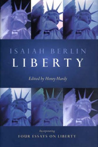 Liberty Incorporating 'Four Essays On Liberty