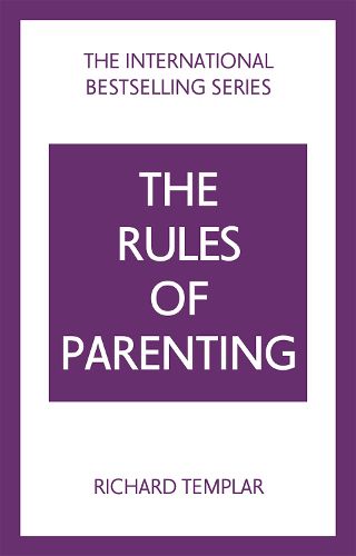 Rules of Parenting, The: A Personal Code for Bringing Up Happy, Confident Children