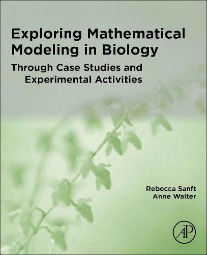 Cover image for Exploring Mathematical Modeling in Biology Through Case Studies and Experimental Activities