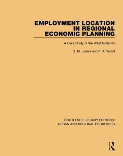 Cover image for Employment Location in Regional Economic Planning: A Case Study of the West Midlands