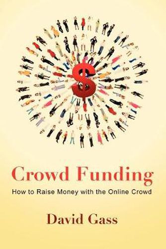 Cover image for Crowd Funding: How to Raise Money with the Online Crowd
