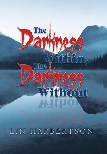 Cover image for The Darkness Within, the Darkness Without