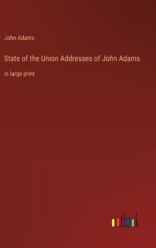 Cover image for State of the Union Addresses of John Adams