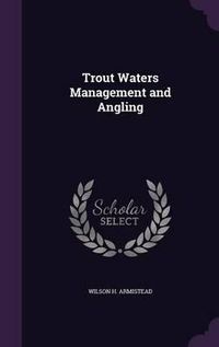 Cover image for Trout Waters Management and Angling