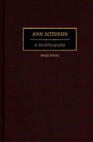 Cover image for Ann Sothern: A Bio-Bibliography