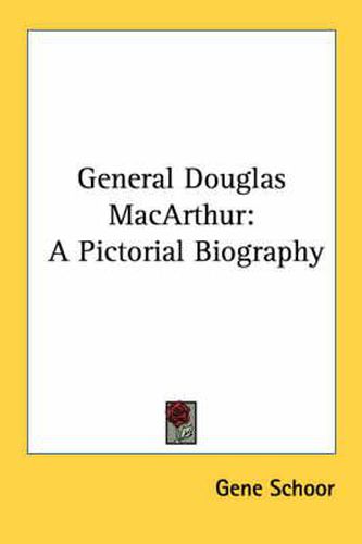 Cover image for General Douglas MacArthur: A Pictorial Biography