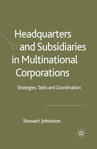 Cover image for Headquarters and Subsidiaries in Multinational Corporations: Strategies, Tasks and Coordination