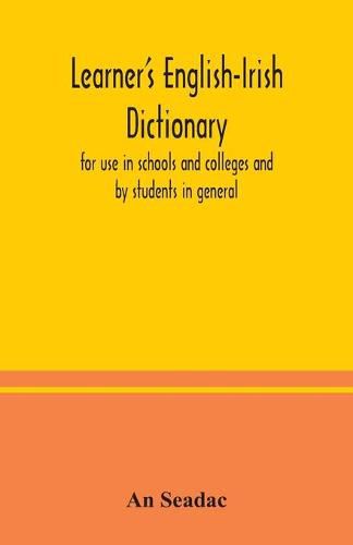 Cover image for Learner's English-Irish dictionary: for use in schools and colleges and by students in general