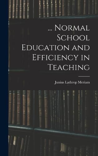 Cover image for ... Normal School Education and Efficiency in Teaching