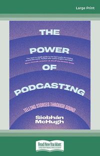 Cover image for The Power of Podcasting: Telling stories through sound
